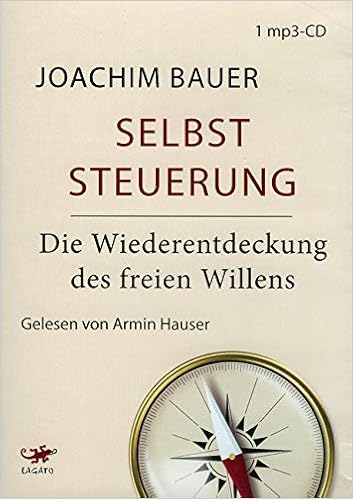 Selbststeuerung Die Wiederentdeckung Des Freien Willens Joachim Bauer Armin Hauser Amazon De Bucher