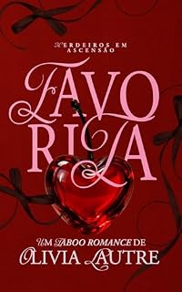 Livro FAVORITA: Um Taboo pai e filha (Herdeiros em Ascensão)