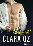 Resist... or not ? (French Edition) by Clara Oz