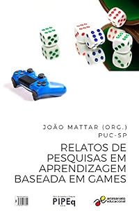 Livro Relatos de pesquisas em aprendizagem baseada em games (Tecnologia Educacional Livro 31)