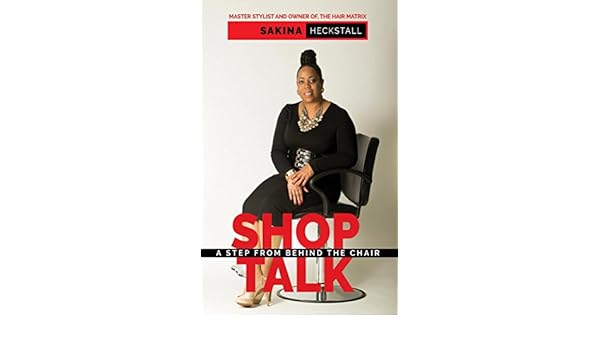 Amazon Com Shop Talk A Step From Behind The Chair Ebook