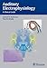 Auditory Electrophysiology: A Clinical Guide