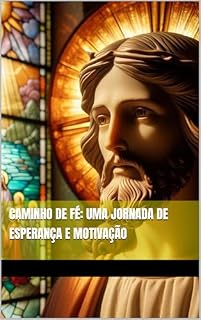 Livro Caminho de Fé: Uma Jornada de Esperança e Motivação