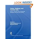China, Xinjiang and Central Asia: History, Transition and Crossborder Interaction into the 21st Century (Routledge Contemporary China Series)