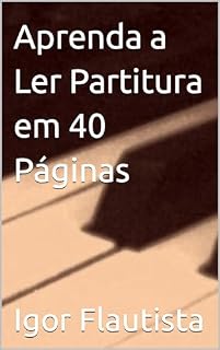 Livro Aprenda a Ler Partitura em 40 Páginas