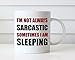 MAUAG Funny Quote Coffee Mug, I'm Not Always Sarcastic Sometimes I'm Sleeping Unique Holiday or Birthday Gifts Cup White, 11 Oz