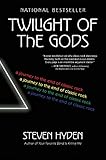 Twilight of the Gods: A Journey to the End of Classic Rock by Steven Hyden