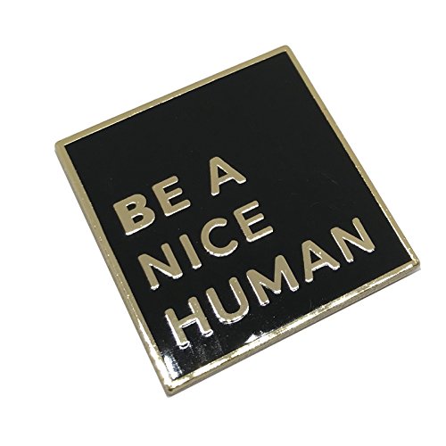 Be a Nice Human Lapel Pin - Funny Cool Inspirational Message Brooch for Shirt Hat Jacket Hooddie