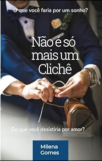 Livro Não é só mais um clichê: O que você faria por um sonho?
