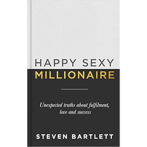 Happy Sexy Millionaire: Unexpected Truths about Fulfillment, Love, and Success