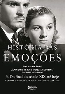 Livro História das emoções vol. 3: Do final do século XIX até hoje