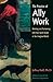 The Practice of Ally Work: Meeting and Partnering with Your Spirit Guide in the Imaginal World (Jung by Jeffrey Raff
