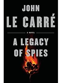 A Legacy of Spies: A Novel