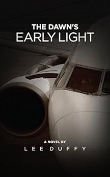 The Dawn's Early Light: A Mike Elliot Thriller Book I (A Mike Elliot Novel 1) by [Duffy, Lee]
