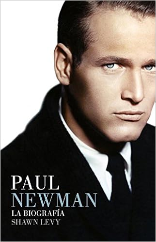 Paul Newman: La biografía (MEMORIAS Y BIOGRAFIAS)
