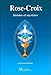 Rose-croix : Histoire et mystères by 