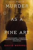 Murder as a Fine Art (Thomas and Emily De Quincey (1)) by David Morrell