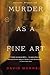 Murder as a Fine Art (Thomas and Emily De Quincey, 1)