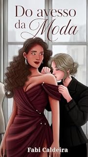 Livro Do Avesso da Moda: Algumas histórias de amor começam com um alfinete no lugar errado.