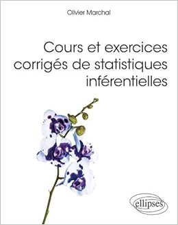 Amazon Fr Cours Et Exercices Corriges De Statistiques Inferentielles Marchal Olivier Livres