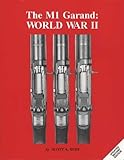 The M1 Garand, World War II: History of development and production, 1900 through 2 September 1945 by 