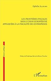 Les  frontières fiscales dans l'Union européenne appliquées à la fiscalité des entreprises