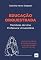 Livro Educação Orquestrada: Memórias de Uma Professora Universitária