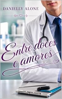 Livro Entre doces e amores (Homens de Branco Livro 2)