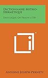 Dictionnaire Mytho-Hermetique: Dans Lequel on Trouve (1758) (French Edition) by 
