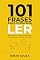 Livro 101 Frases para quem Ama Ler: Pensamentos, insights e provocações sobre a prática do estudo e da leitura (101...)