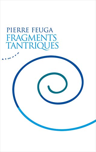 Fragments tantriques by Pierre Feuga