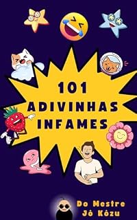 Livro 101 ADIVINHAS INFAMES: do Mestre Jô Kôzu