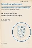 An Introduction to Affinity Chromatography, Lowe, C. R., 0720442230