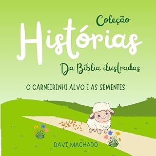 Livro Coleção Histórias da Bíblia Ilustrada - O Carneirinho Alvo e as Sementes: Essa é a parábola da semeadura, apresentada em uma linguagem infantil com muita cor e ilustrações.