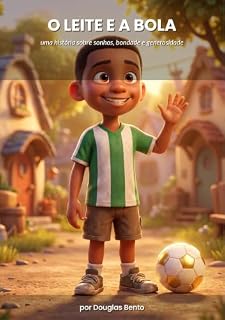 Livro O leite e a bola (Crescendo com valores)