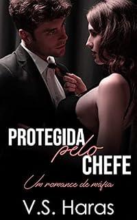Livro Protegida Pelo Chefe: Um romance de máfia