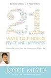 Paperback 21 Ways To Finding Peach And Happiness - Overcoming Anxiety, Fear & Discontentment Every Day - Book Club Edition Book