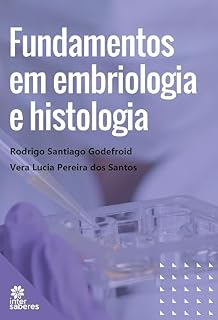 Livro Fundamentos em Embriologia e Histologia