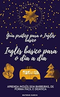 Livro Guia Prático para Inglês Básico: Inglês básico para o dia a dia