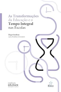 Livro As Transformações da Educação e o Tempo Integral nas Escolas