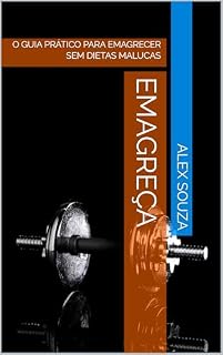 Livro EMAGREÇA: O GUIA PRÁTICO PARA EMAGRECER SEM DIETAS MALUCAS