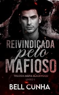 Livro Reivindicada pelo Mafioso (Máfia Blackwood Livro 1)