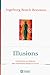 Illusions : Comment se libérer des émotions destructrices by 