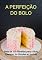 Livro A Perfeição Do Bolo