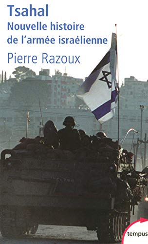 Tsahal : Nouvelle histoire de l'armée israëlienne by Pierre Razoux
