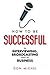 How to be Successful in Interviewing, broadcasting and in Business by Don Michel