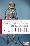Curieuses histoires de la course à la lune (French Edition) by