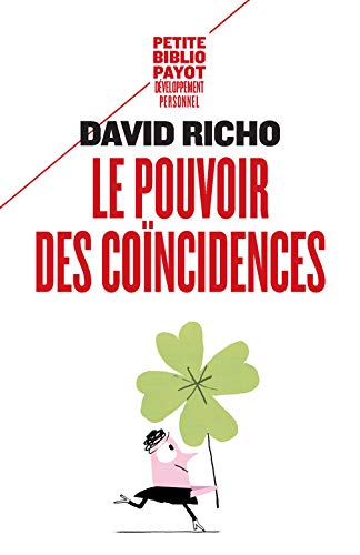 LE POUVOIR DES COINCIDENCES (PETITE BIBLIOTHEQUE PAYOT) by RICHO DAVID/BOUILLOT FRANCOISE