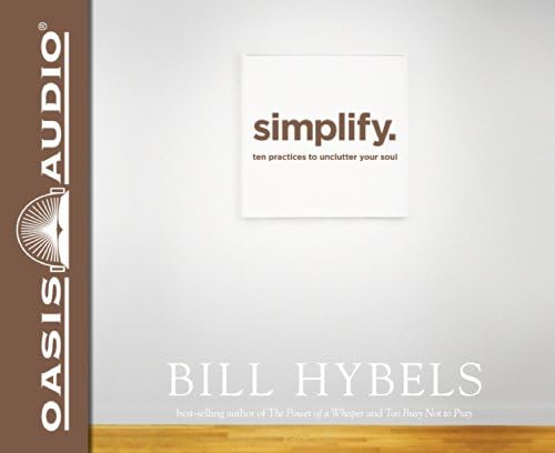 Simplify: Ten Practices to Unclutter Your Soul Audio CD – Audiobook, August 19, 2014