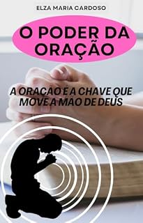 O PODER DA ORAÇÃO: A ORAÇÃO É A CHAVE QUE MOVE A MÃO DE DEUS (O PODER DA GRATIDÃO)